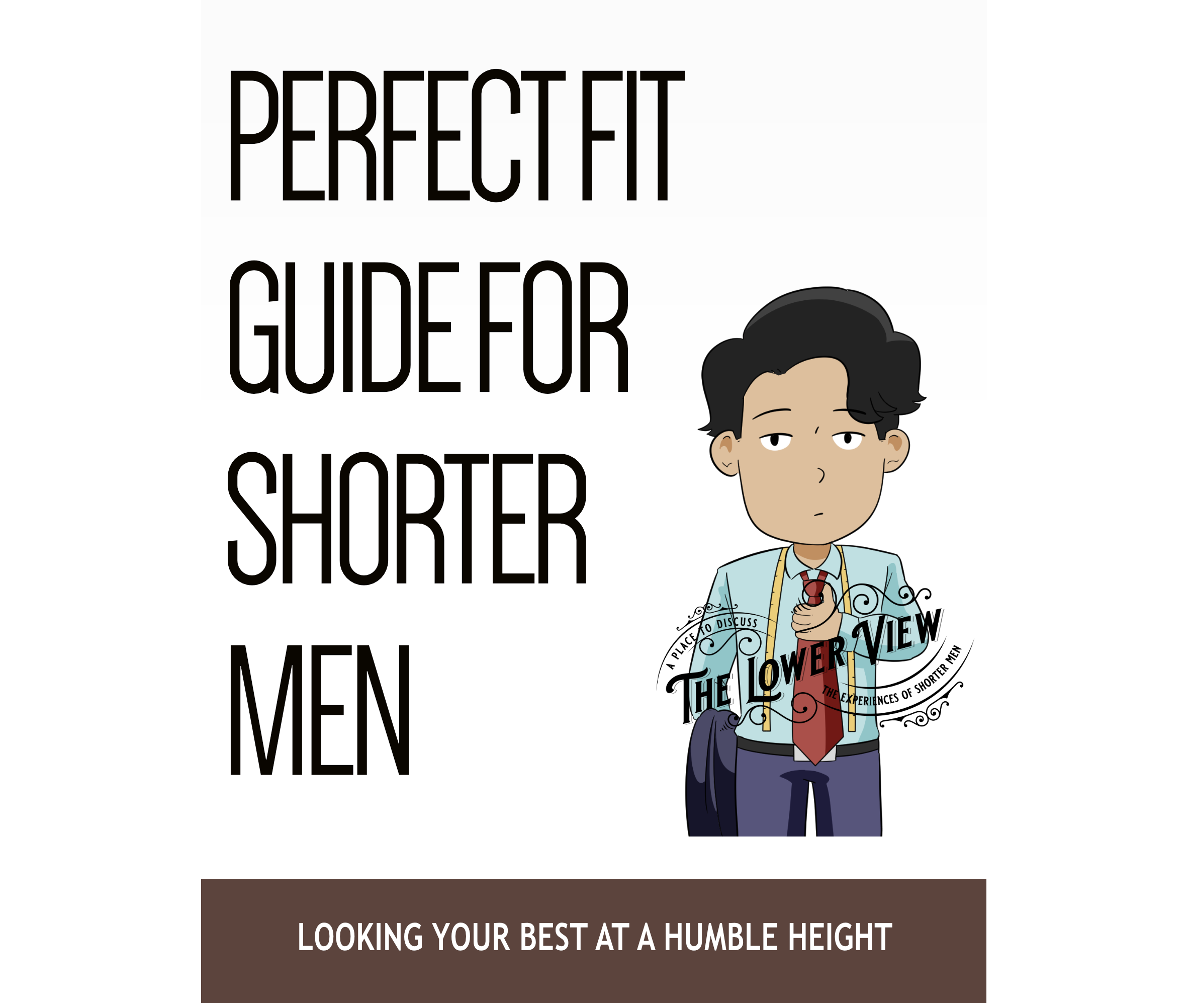 Perfect Fit Guide For Shorter Men